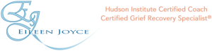 Eileen Joyce, Hudson Institute Certified Coach Certified Grief Recovery Specialist®